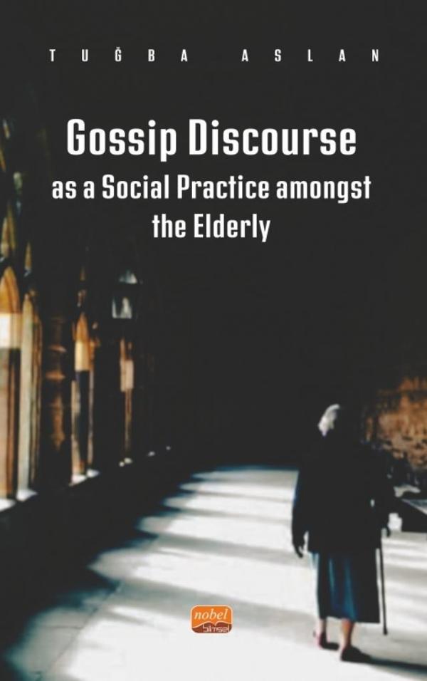 Gossip Discourse as a Social Practice Amongst the Elderly - Nobel Bilimsel Eserler - Image 1