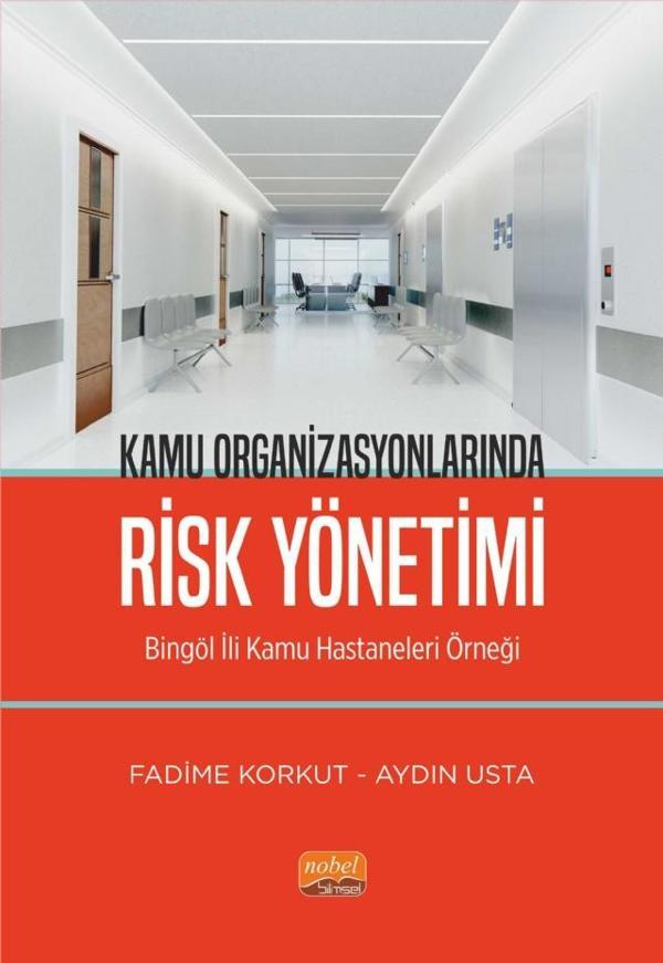 KAMU ORGANİZASYONLARINDA RİSK YÖNETİMİ - Bingöl İli Kamu Hastaneleri Örneği - Nobel Bilimsel Eserler - Image 1