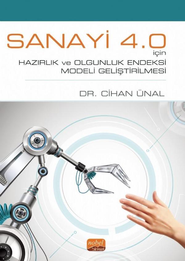 Sanayi 4.0 İçin Hazırlık ve Olgunluk Endeksi Modeli Geliştirilmesi - Nobel Bilimsel Eserler - Image 1