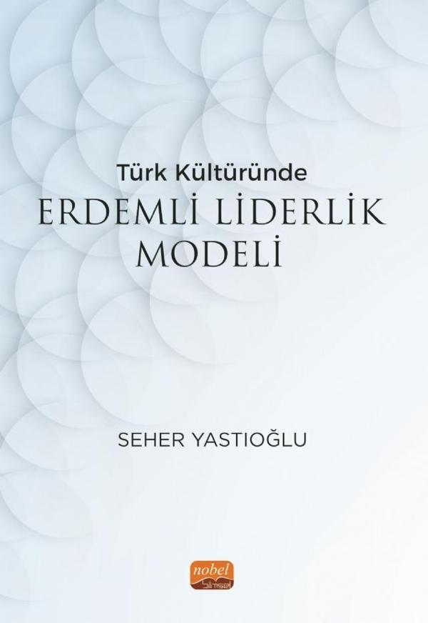 Türk Kültüründe Erdemli Liderlik Modeli - Nobel Bilimsel Eserler - Image 1