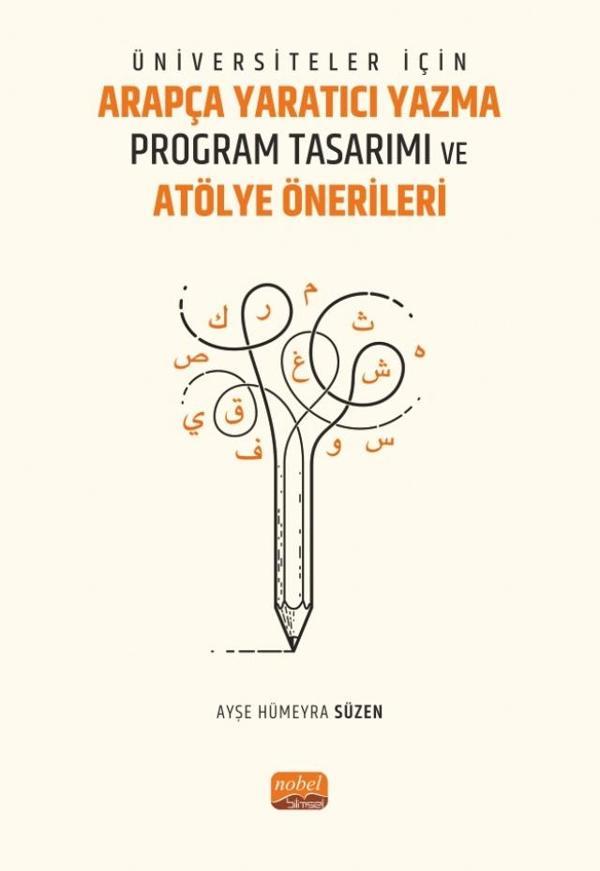 Üniversiteler İçin Arapça Yaratıcı Yazma Program Tasarımı ve Atölye Önerileri - Nobel Bilimsel Eserler - Image 1