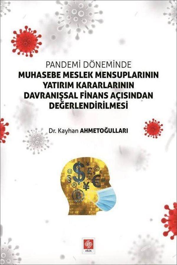 Pandemi Döneminde Muhasebe Meslek Mensuplarının Yatırım Kararlarının Davranışsal Finans Açısından Değerlendirilmesi - Ekin Basım Yayın - Image 1
