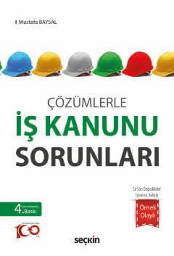 Çözümlerle İş Kanunu Sorunları Mustafa Baysal 4. Baskı, Şubat 2024 - Seçkin Yayıncılık - Image 1