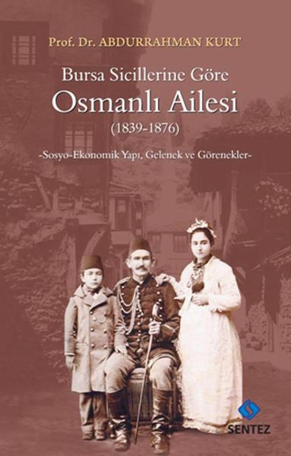 Bursa Sicillerine Göre Osmanlı Ailesi (1839-1876) - Sentez Yayıncılık - Image 1