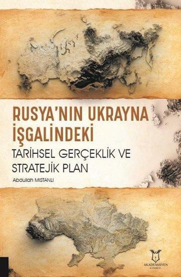 Rusya'nın Ukrayna İşgalindeki Tarihsel Gerçeklik ve Stratejik Plan - Akademisyen Kitabevi - Image 1