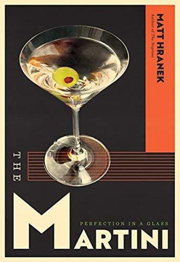 The Martini : Perfection in a Glass - Workman Publishing - Image 1