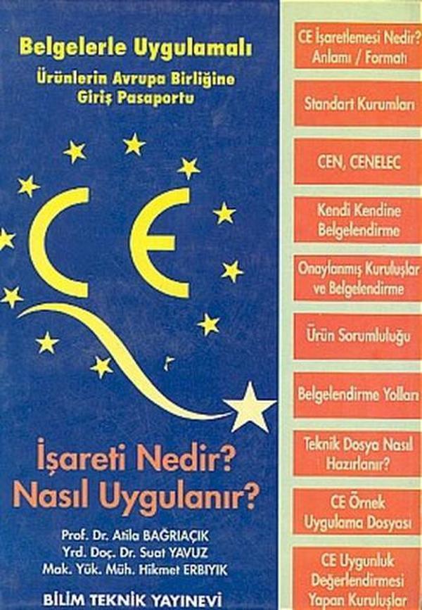 CE İşareti Nedir? Nasıl Uygulanır?Belgelerle-Uygulamalı Ürünlerin Avrupa Birliğine Giriş Pasaportu - Bilim Teknik Yayınevi - Image 1