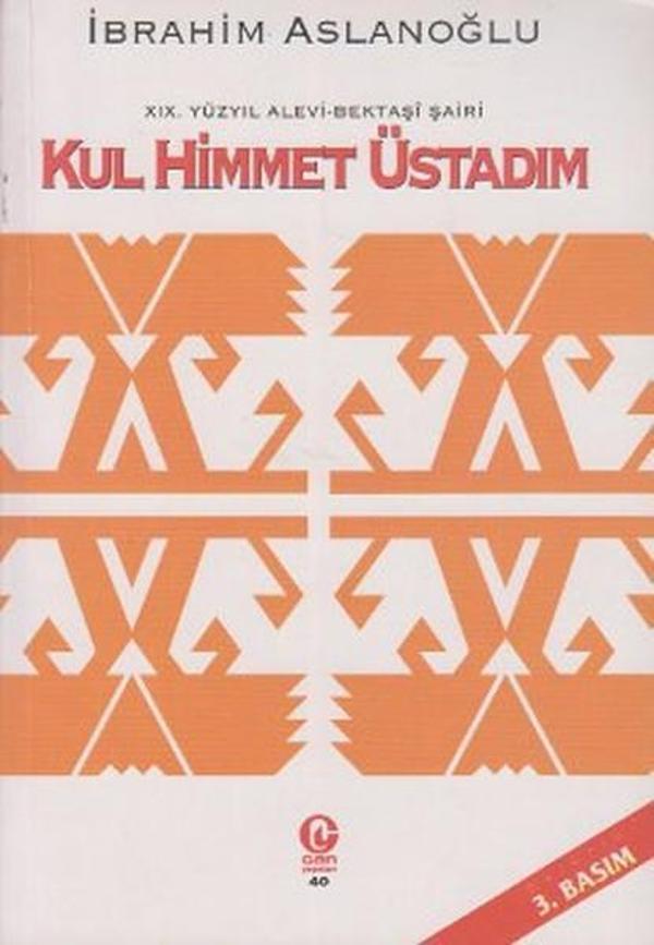 19. Yüzyıl Alevi - Bektaşi Şairi Kul Himmet Üstadım - Can Yayınları (Ali Adil Atalay) - Image 1