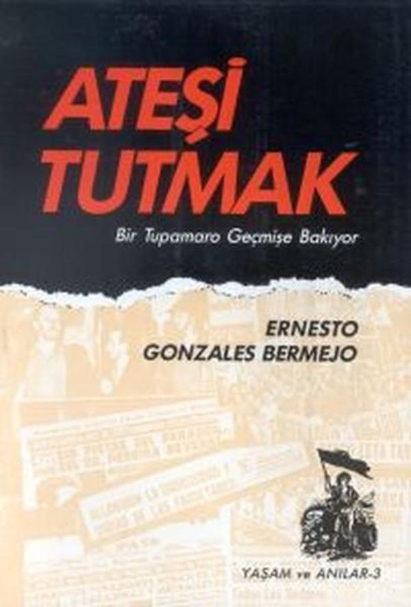 Ateşi Tutmak Bir Tupamaro Geçmişe Bakıyor - Belge Yayınları - Image 1