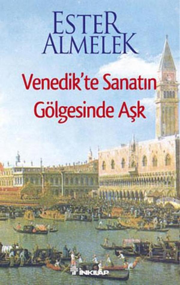 Venedik'te Sanatın Gölgesinde Aşk - İnkılap Kitabevi Yayınevi - Image 1