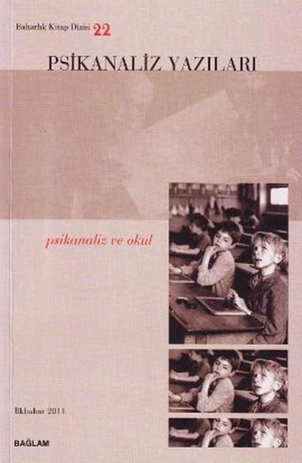 Psikanaliz Yazıları 22 - Psikanaliz ve Okul - Bağlam Yayıncılık - Image 1