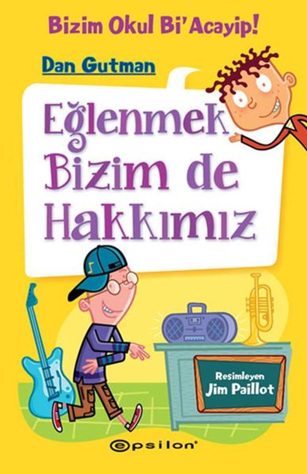Eğlenmek Bizim de Hakkımız-Bizim Okul Bi'Acayip! - Epsilon Yayınevi - Image 1