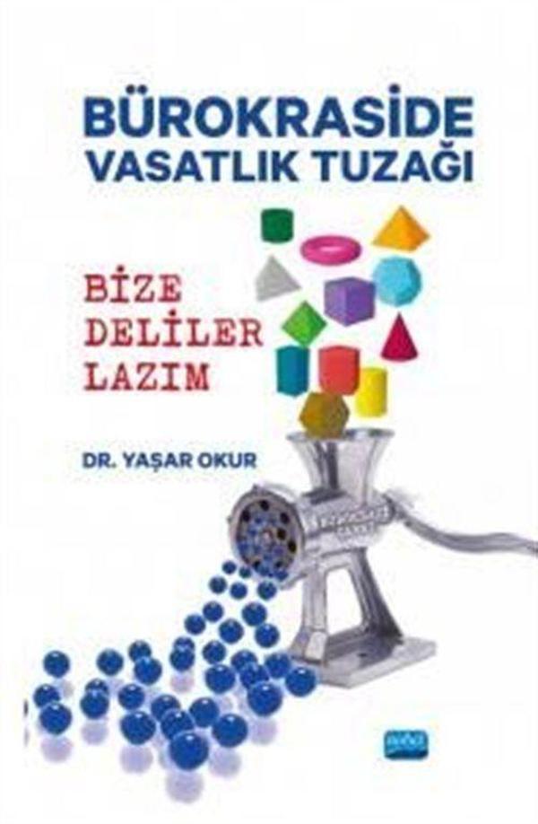 Bürokraside Vasatlık Tuzağı - Bize Deliler Lazım - Nobel Akademik Yayıncılık - Image 1