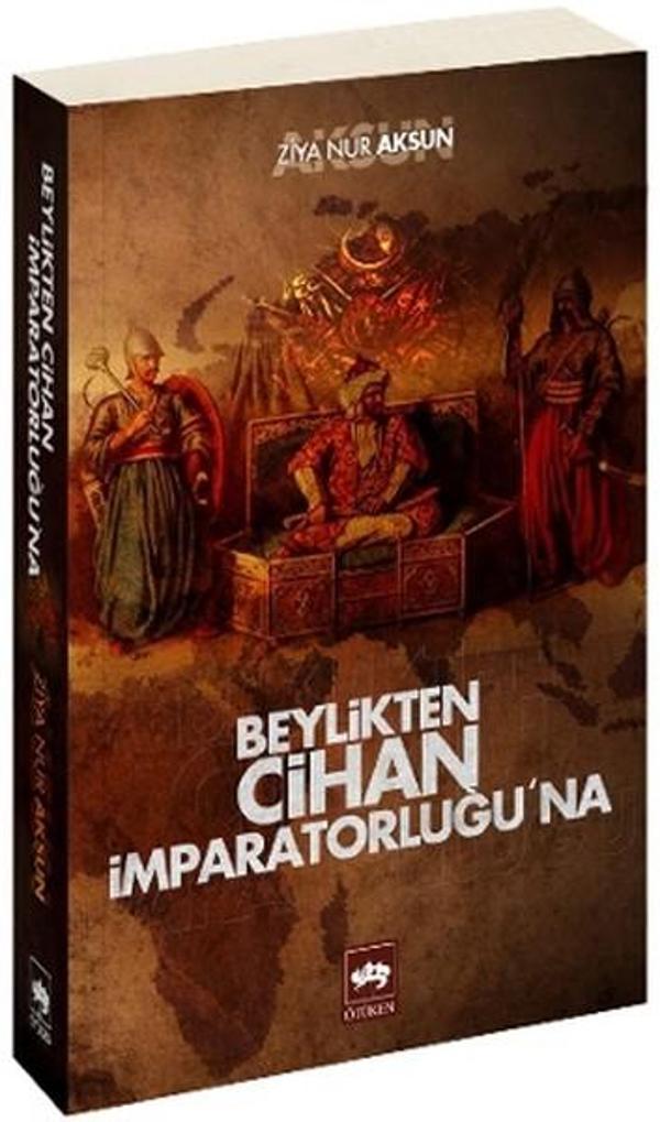 Beylikten Cihan İmparatorluğu'na - Ötüken Neşriyat - Image 1