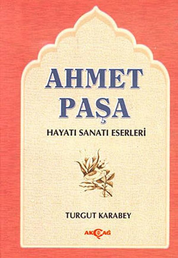 Ahmet Paşa Hayatı - Sanatı - Eserleri - Akçağ Yayınları - Image 1