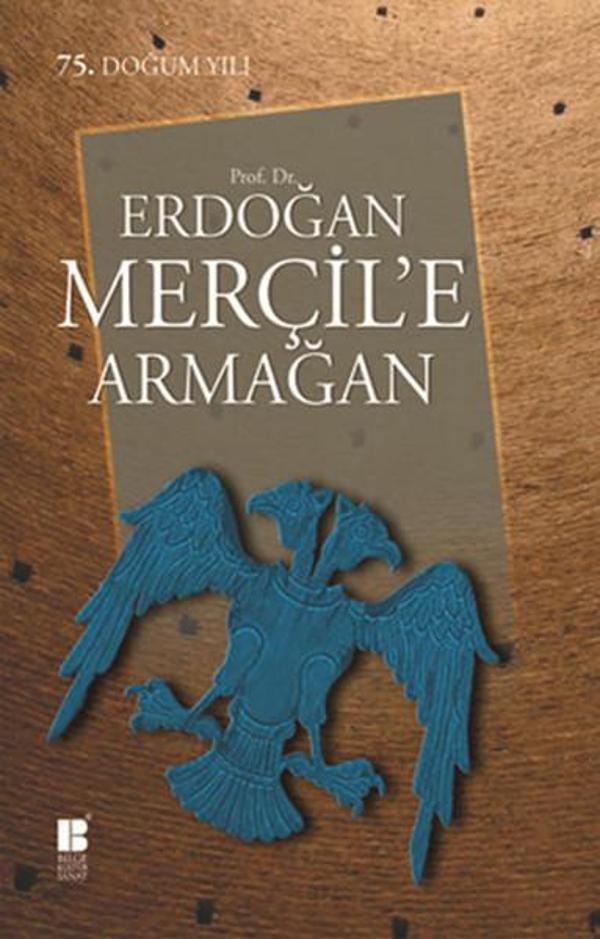 Prof. Dr. Erdoğan Merçil'e Armağan - Bilge Kültür Sanat - Image 1
