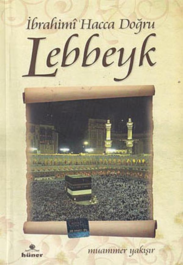 İbrahimi Hacca Doğru Lebbeyk - Hüner Yayınevi - Image 1