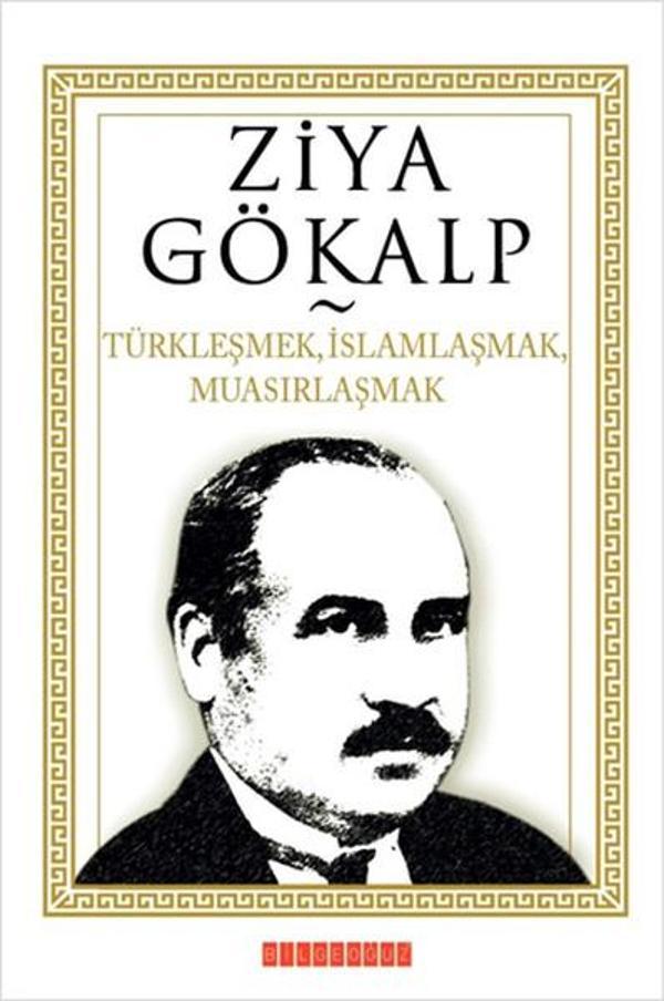 Türkleşmek İslamlaşmak Muasırlaşmak - Bilgeoğuz Yayınları - Image 1