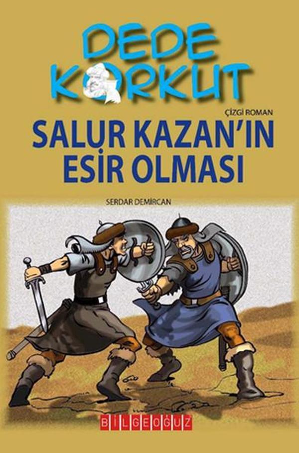Dede Korkut - Salur Kazan'ın Esir Olması - Bilgeoğuz Yayınları - Image 1