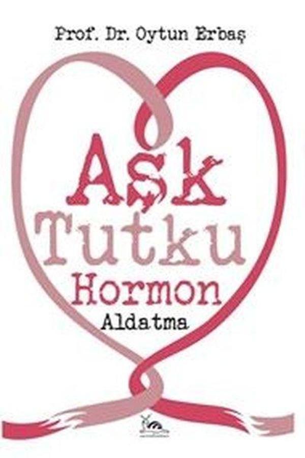 Aşk Tutku Hormon Aldatma - Sarmal Kitabevi - Image 1