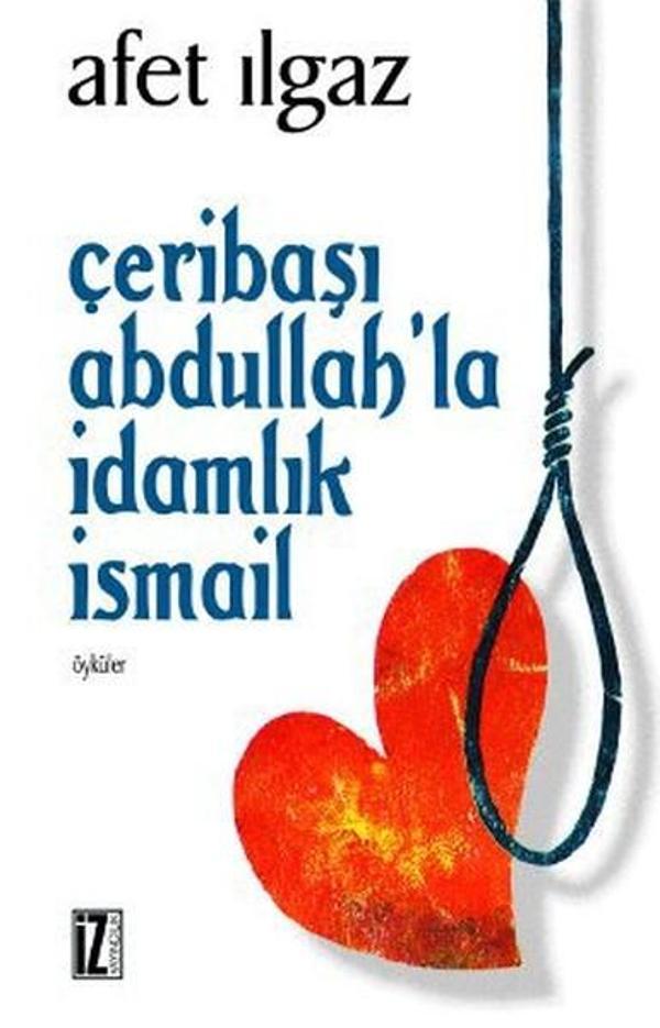 Çeribaşı Abdullah'la İdamlık İsmail - İz Yayıncılık - Image 1