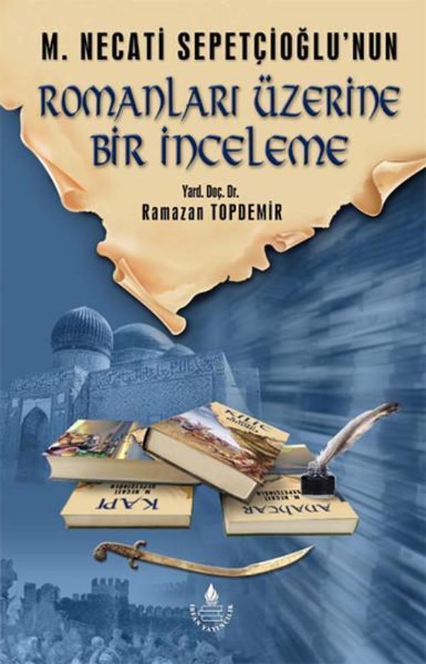 Mustafa Necati Sepetçioğlu'nun Romanları Üzerine Bir İnceleme - İrfan Yayıncılık - Image 1