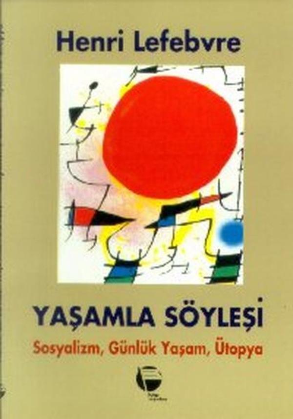 Yaşamla SöyleşiSosyalizm Günlük Yaşam ve Ütopya Üstüne - Belge Yayınları - Image 1