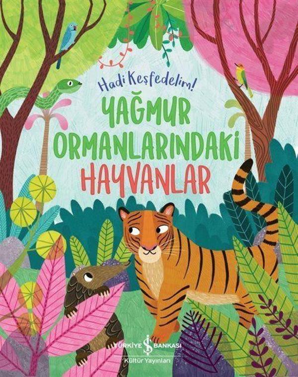 Yağmur Ormanlarındaki Hayvanlar / Hadi Keşfedelim! - İş Bankası Kültür Yayınları - Image 1