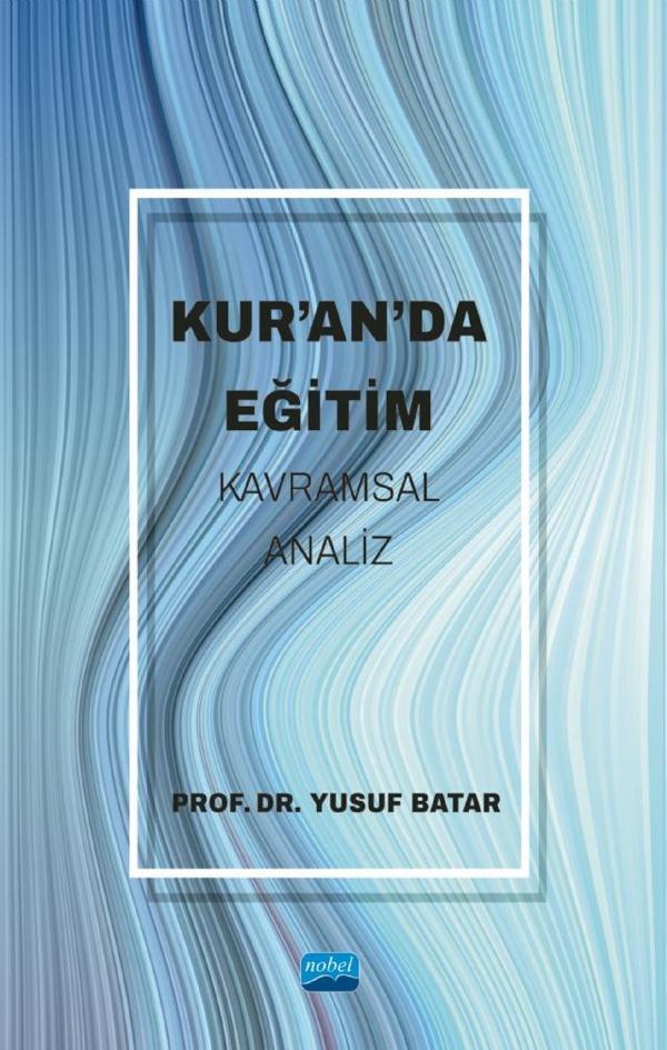 Kur’an’da Eğitim -Kavramsal Analiz- - Nobel Akademik Yayıncılık - Image 1