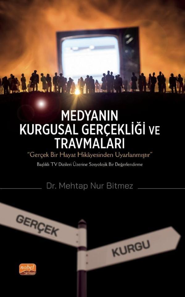 Medyanın Kurgusal Gerçekliği ve Travmaları - Nobel Bilimsel Eserler - Image 1