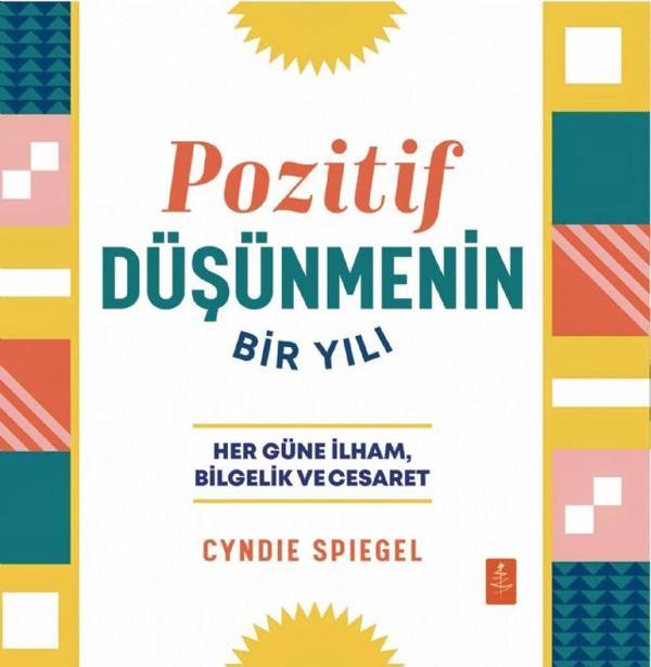 POZİTİF DÜŞÜNMENİN BİR YILI - Her Güne Bilgelik, İlham ve Cesaret / A Year of Positive Thinking - Da - Nobel Yaşam - Image 1