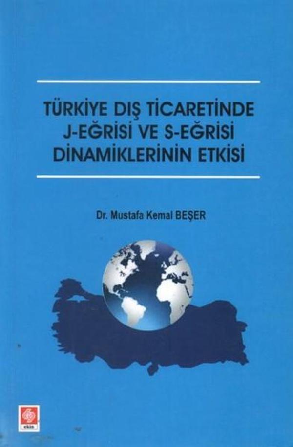 Türkiye Dış Ticaretinde J-Eğrisi ve S-Eğrisi Dinamiklerinin Etkisi - Ekin Basım Yayın - Image 1