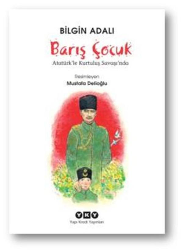 Barış Çocuk - Atatürk'le Kurtuluş Savaşı'nda - Yapı Kredi Yayınları - Image 1