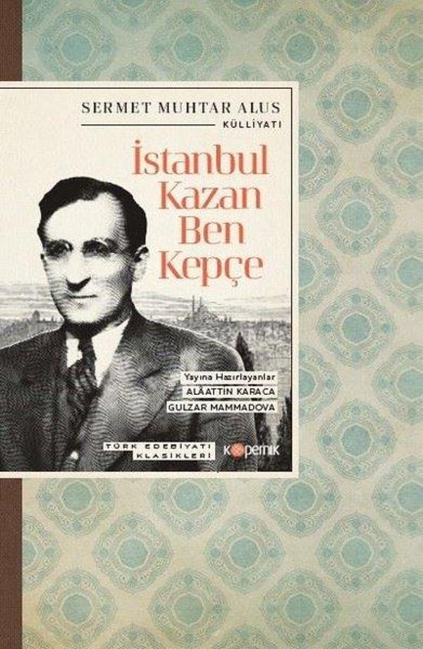 İstanbul Kazan Ben Kepçe - Türk Edebiyatı Klasikleri - Kopernik Kitap - Image 1