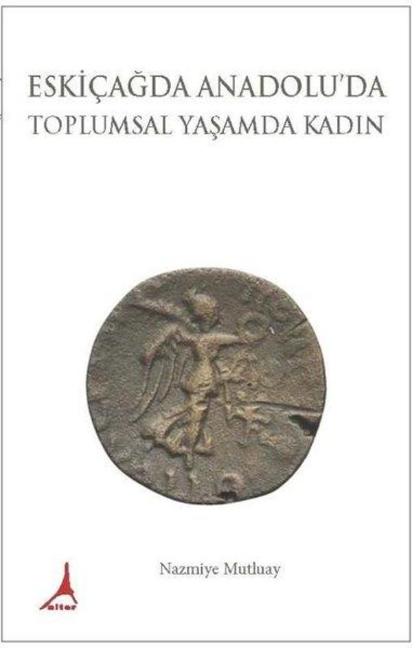 Eskiçağda Anadolu'da Toplumsal Yaşamda Kadın - Alter Yayınları - Image 1
