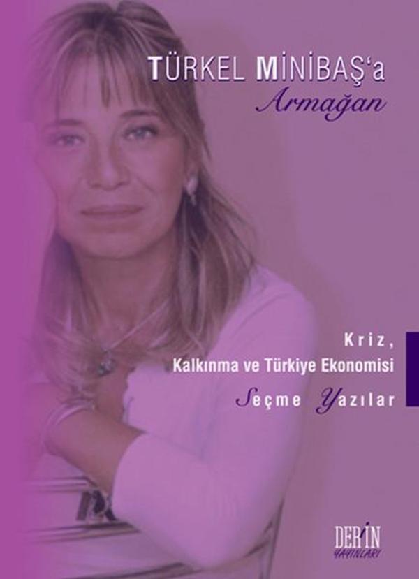 Türkel Minibaş'a Armağan - Kriz, Kalkınma ve Türkiye Ekonomisi Seçme Yazılar - Derin Yayınları - Image 1
