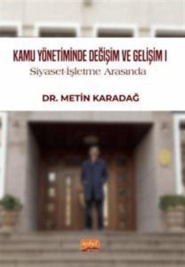 Kamu Yönetiminde Değişim ve Gelişim I - Siyaset - İşletme Arasında, 1999-2024 - Nobel Bilimsel Eserler - Image 1
