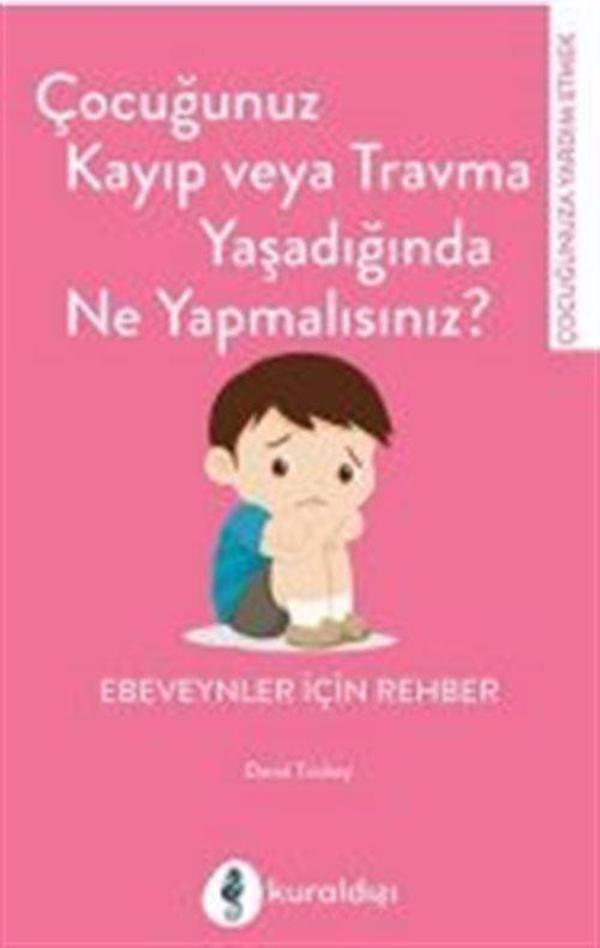 Çocuğunuz Kayıp Veya Travma Yaşadığında Ne Yapmalısınız? - Kuraldışı Yayınları - Image 1