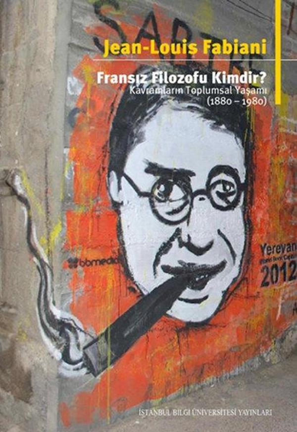 Fransız Filozofu Kimdir? Kavramların Toplumsal Yaşamı 1880-1980 - İstanbul Bilgi Üniv.Yayınları - Image 1