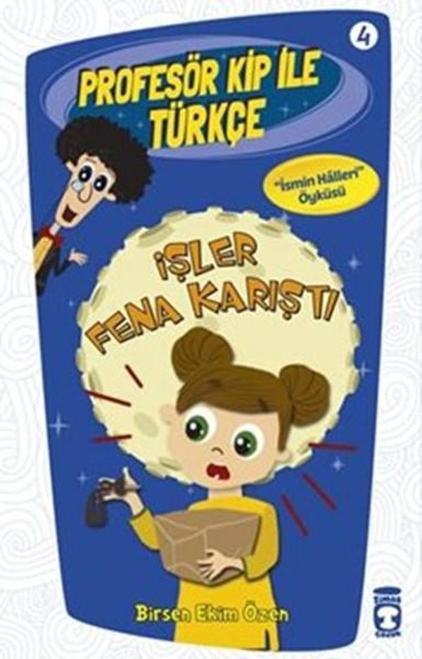 Profesör Kip ile Türkçe 4 - İşler Fena Karıştı - Timaş Çocuk - Image 1