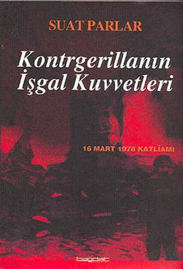 Kontrgerillanın İşgal Kuvvetleri -16 Mart 1978 Katliamı- - Bağdat - Image 1