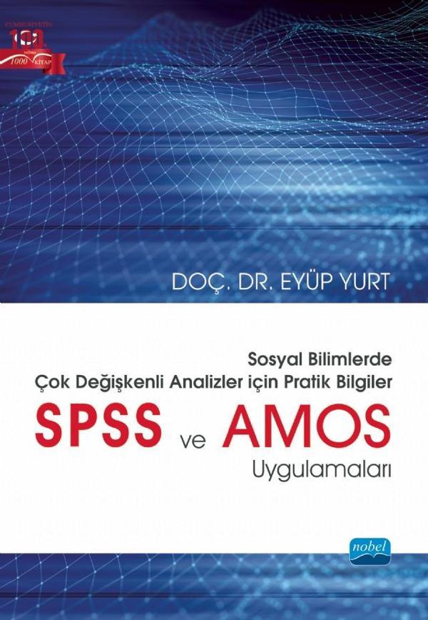 SOSYAL BİLİMLERDE ÇOK DEĞİŞKENLİ ANALİZLER İÇİN PRATİK BİLGİLER - SPSS ve AMOS Uygulamaları - Nobel Akademik Yayıncılık - Image 1