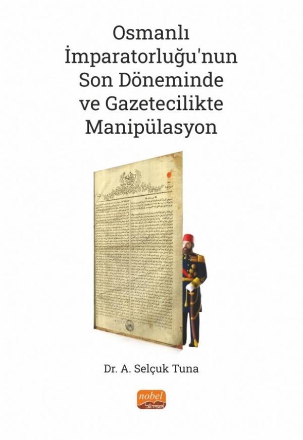 Osmanlı İmparatorluğu’nun Son Döneminde ve Gazetecilikte Manipülasyon - Nobel Bilimsel Eserler - Image 1