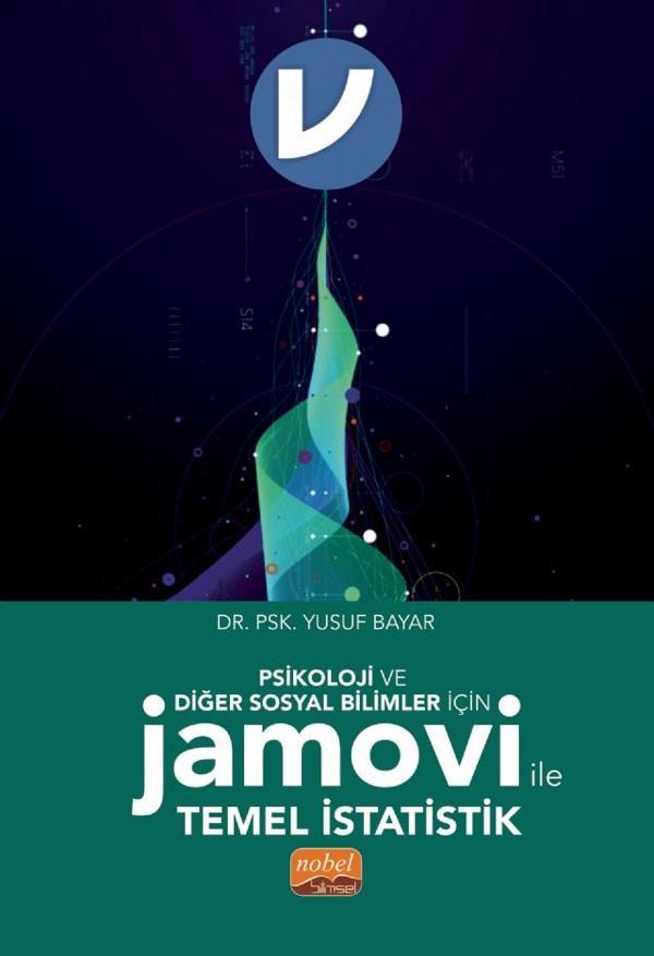 Psikoloji ve Diğer Sosyal Bilimler İçin Jamovi ile Temel İstatistik - Nobel Bilimsel Eserler - Image 1