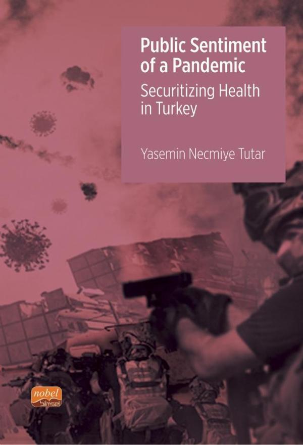 Public Sentiment of a Pandemic – Securitizing Health in Turkey - Nobel Bilimsel Eserler - Image 1