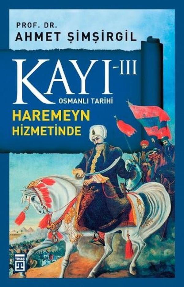 Osmanlı Tarihi Kayı 3 - Haremeyn Hizmetinde - Timaş Yayınları - Image 1