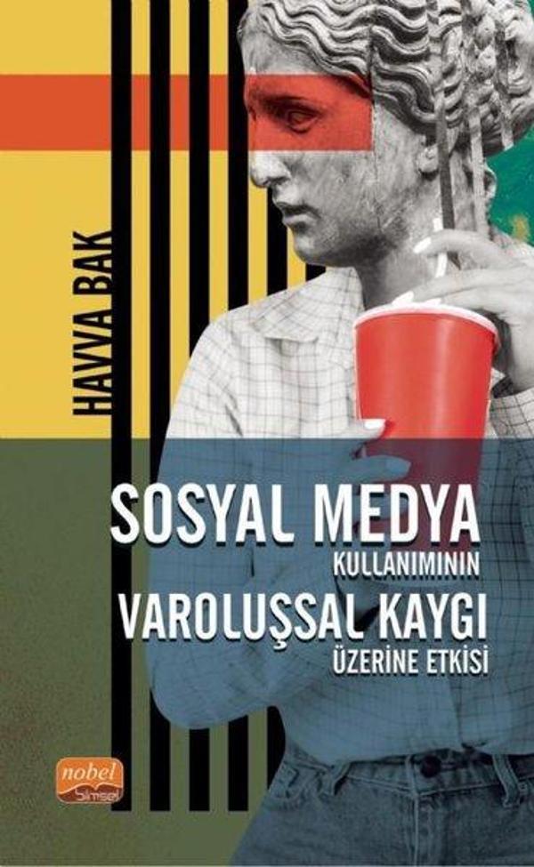 Sosyal Medya Kullanımının Varoluşsal Kaygı Üzerine Etkisi - Nobel Bilimsel Eserler - Image 1