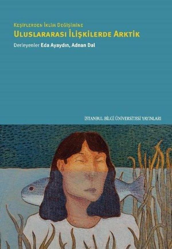 Keşiflerden İklim Değişimine Uluslararası İlişkilerde Arktik - İstanbul Bilgi Üniv.Yayınları - Image 1