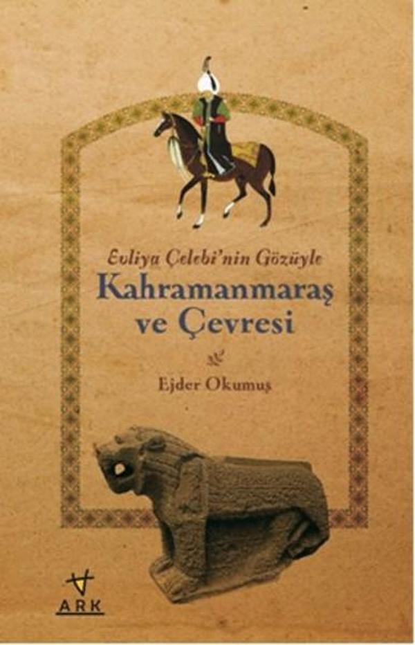 Evliya Çelebi'nin Gözüyle Kahramanmaraş ve Çevresi - Ark Kitapları - Image 1