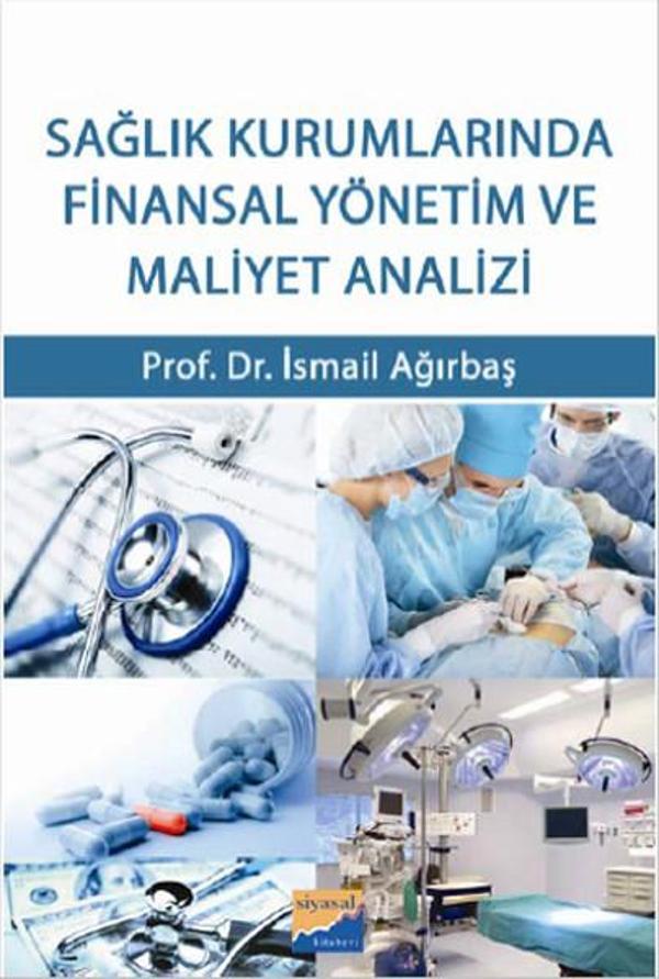 Sağlık Kurumlarında Finansal Yönetim ve Maliyet Analizi - Siyasal Kitabevi - Image 1